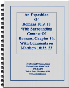 Romans 10:9,10, Matthew 10:32,33, Do You Have to Come Forward in a Church to be Saved? Pastor Max Younce